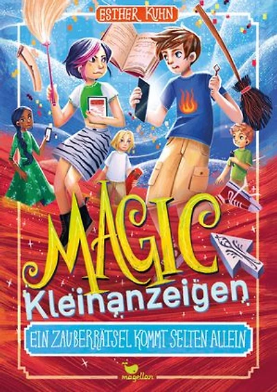 Magic Kleinanzeigen - Ein Zauberrätsel kommt selten allein: Eine zauberhaftes Kinderbuch voller Magie, Humor und Spannung