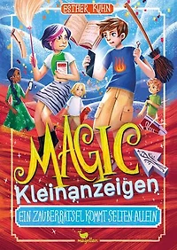 Magic Kleinanzeigen - Ein Zauberrätsel kommt selten allein: Eine zauberhaftes Kinderbuch voller Magie, Humor und Spannung