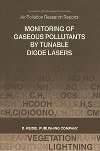 Monitoring of Gaseous Pollutants by Tunable Diode Lasers: Proceedings the International Symposium Held Freiburg, F.R.G., 13-14 November 1986