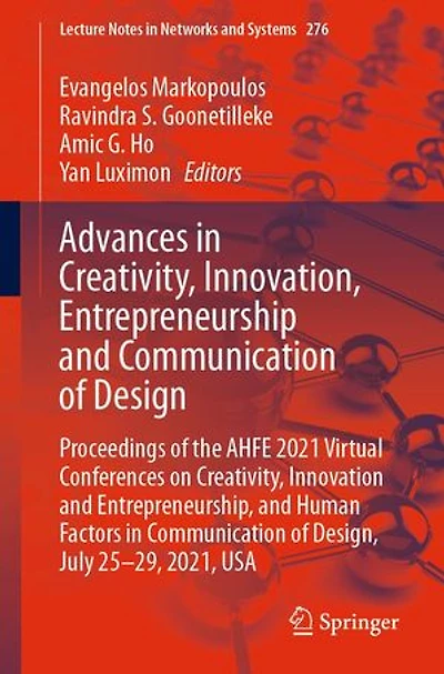 Advances Creativity, Innovation, Entrepreneurship and Communication of Design: Proceedings the AHFE 2021 Virtual Conferences on Innovation Entrepreneurship, Human Factors Design, July 25-29, 2021, USA