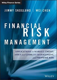 Financial Risk Management: Applications Market, Credit, Asset and Liability Management Firmwide