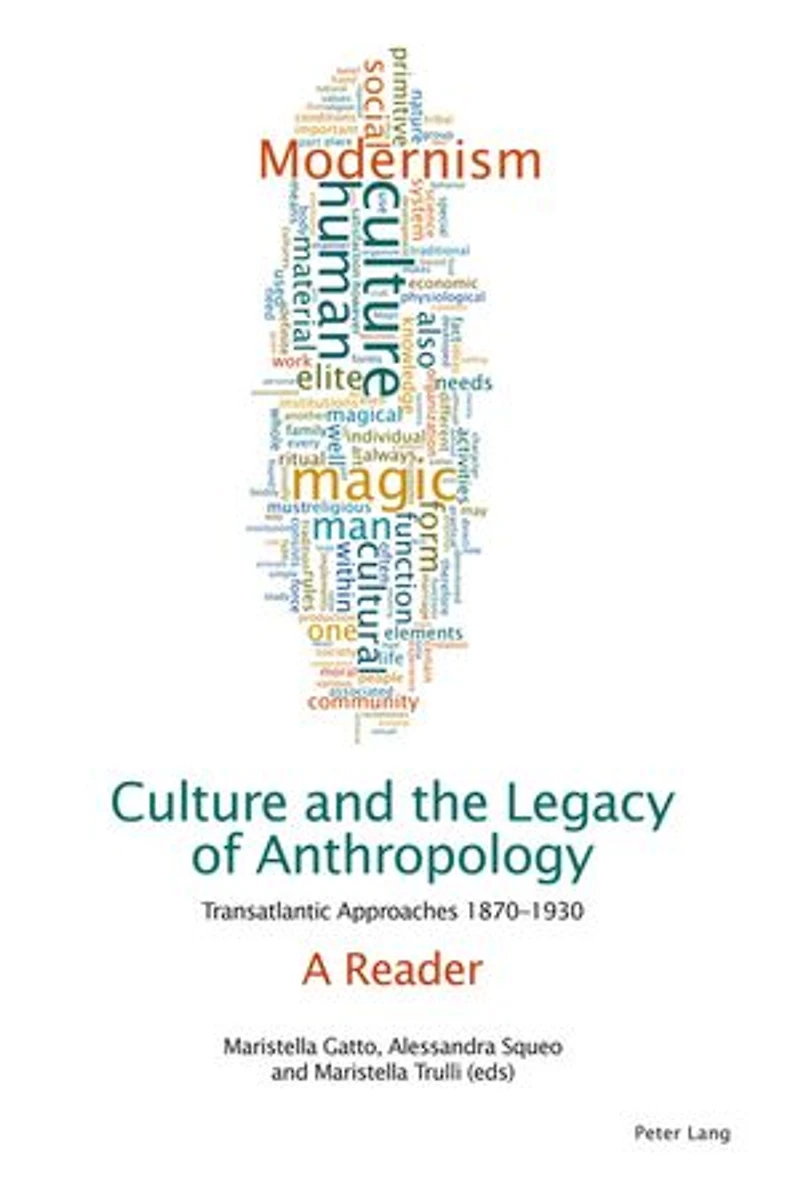 Culture and the Legacy of Anthropology: Transatlantic Approaches 1870-1930. A Reader