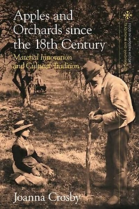 Apples and Orchards since the Eighteenth Century: Material Innovation Cultural Tradition