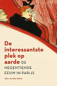 De interessantste plek op aarde: De negentiende eeuw in Parijs