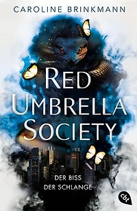 Red Umbrella Society – Der Biss der Schlange: Der fesselnde Abschluss der Urban Fantasy-Dilogie.
