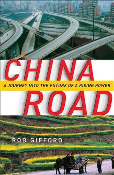China Road: A Journey Into The Future Of Rising Power