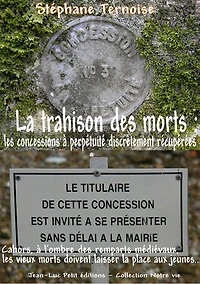 La trahison des morts : les concessions à perpétuité discrètement récupérées: Cahors, à l'ombre des remparts médiévaux, les vieux morts doivent laisser la place aux jeunes...