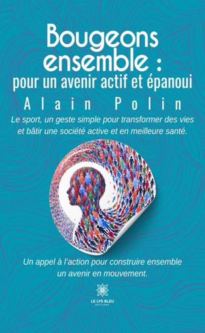 Bougeons ensemble : pour un avenir actif et épanoui: épanoui