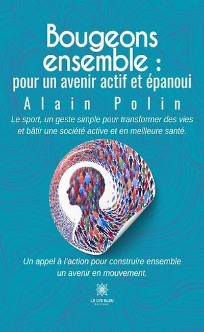 Bougeons ensemble : pour un avenir actif et épanoui: épanoui