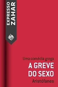 A greve do sexo (Lisístrata): Uma comédia grega