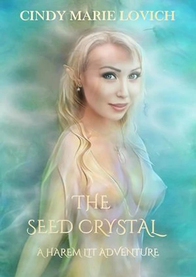 The Seed Crystal: A Harem Lit Adventure