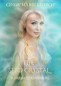 The Seed Crystal: A Harem Lit Adventure