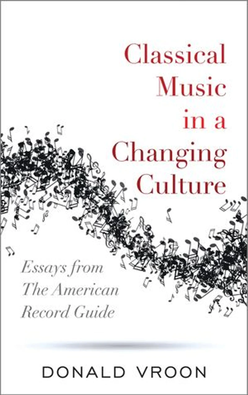 Classical Music a Changing Culture: Essays from The American Record Guide