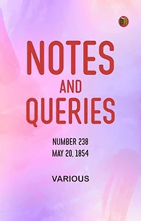 Notes and Queries, Number 238, May 20, 1854