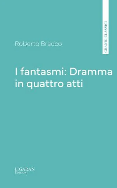 I fantasmi: Dramma in quattro atti
