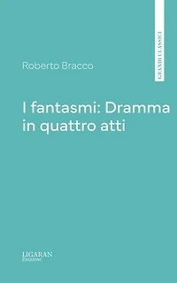 I fantasmi: Dramma in quattro atti