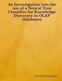 An Investigation into the Use of a Neural Tree Classifier for Knowledge Discovery in OLAP Databases