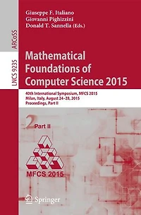 Mathematical Foundations of Computer Science 2015: 40th International Symposium, MFCS 2015, Milan, Italy, August 24-28, Proceedings, Part II