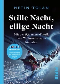 Stille Nacht, eilige Nacht: Mit der (Quanten-)Physik dem Weihnachtsmann hinterher | Der Bestsellerautor und unterhaltsamste Physik-Professor Deutschlands folgt der Spur des Weihnachtsmanns