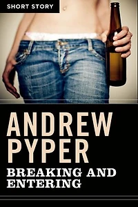 Breaking And Entering: Short Story