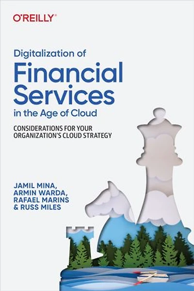 Digitalization of Financial Services the Age Cloud: Considerations for your Organization's Cloud Strategy