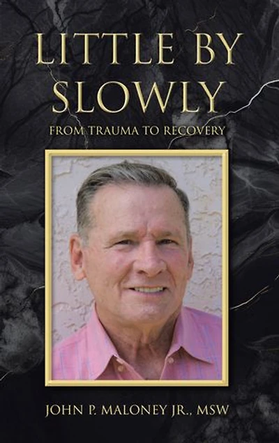Little by Slowly: From Trauma to Recovery