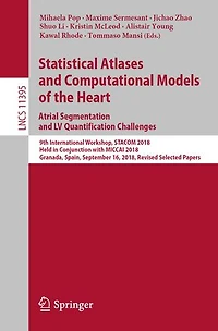 Statistical Atlases and Computational Models of the Heart. Atrial Segmentation LV Quantification Challenges: 9th International Workshop, STACOM 2018, Held Conjunction with MICCAI Granada, Spain, September 16, Revised Selected Papers