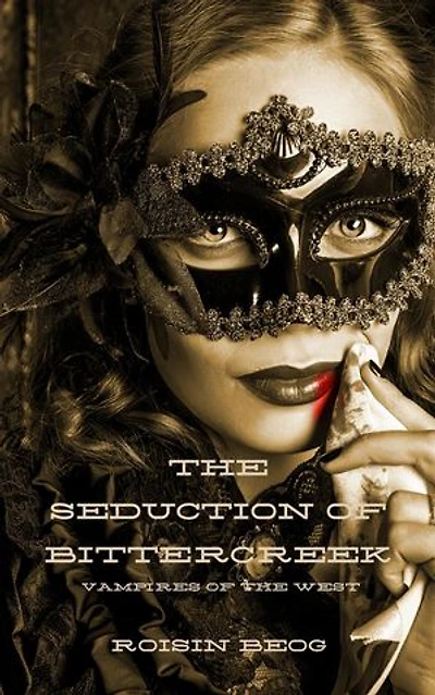 The Seduction of Bittercreek: Vampires of the West