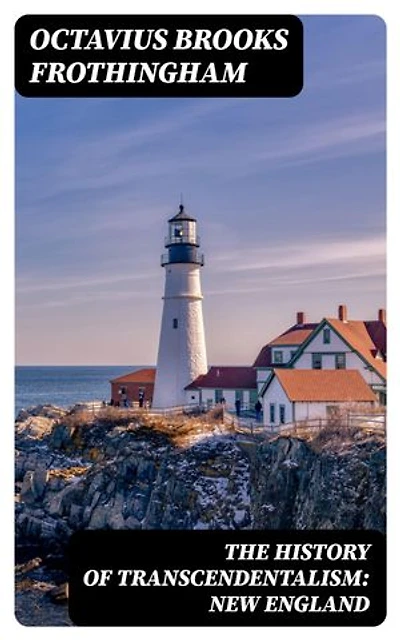 The History of Transcendentalism: New England