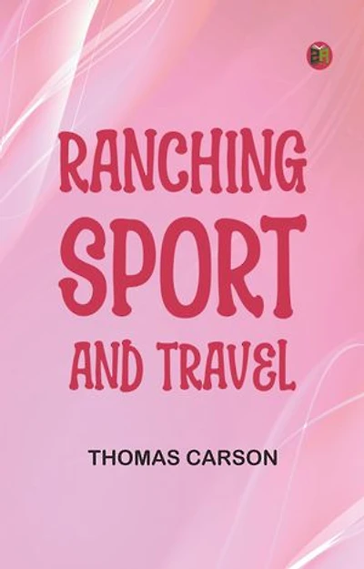 Ranching, Sport and Travel