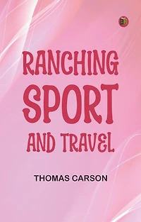 Ranching, Sport and Travel