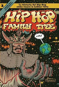 Hip Hop Family Tree 2: La historia del Hip Hop como nunca la habías visto