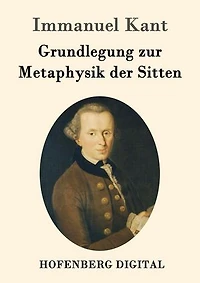 Grundlegung zur Metaphysik der Sitten