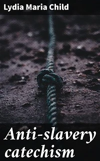 Anti-slavery catechism: Unveiling the Truth: A Call to Action against Slavery and Inequality