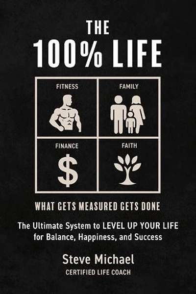 The 100% Life: The Ultimate System to Level Up Your Life for Balance