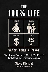 The 100% Life: The Ultimate System to Level Up Your Life for Balance