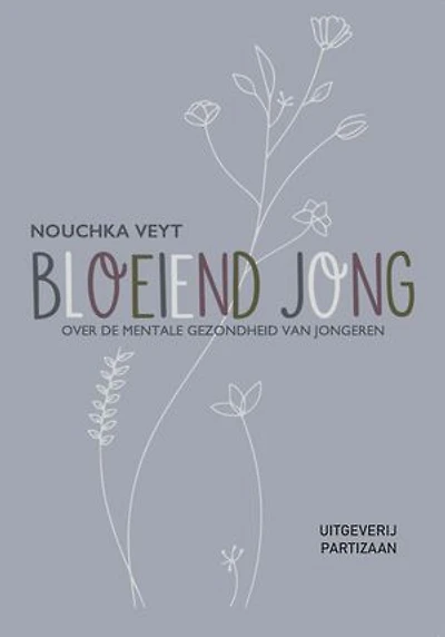 Bloeiend jong: over de mentale gezondheid van jongeren