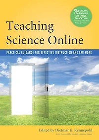 Teaching Science Online: Practical Guidance For Effective Instruction And Lab Work