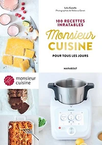 Mr Cuisine : 100 recettes inratables pour tous les jours