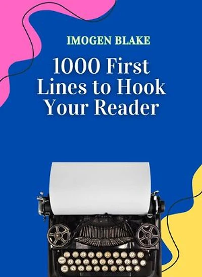 1000 First Lines to Hook Your Reader