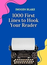 1000 First Lines to Hook Your Reader