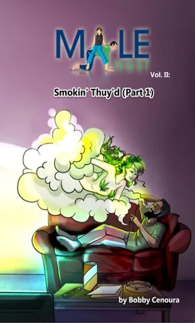 Male Angst Vol. II: Smokin' Thuy'd (Part 1)