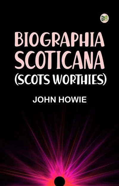 Biographia Scoticana (Scots Worthies)