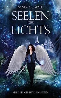 Seelen des Lichts: Mein Fluch ist dein Segen