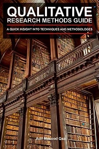 Qualitative Research Methods Guide: A Quick Insight into Techniques and Methodologies