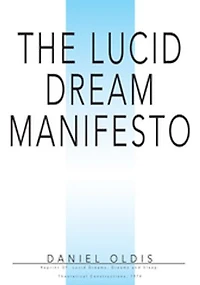The Lucid Dream Manifesto: Reprint Of: Dreams, Dreams and Sleep: Theoretical Constructions, 1974