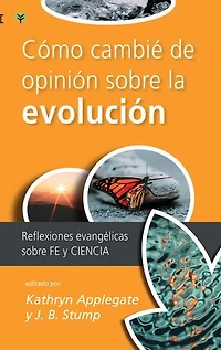 Cómo cambié de opinión sobre la evolución: Reflexiones evangélicas sobre fe y ciencia