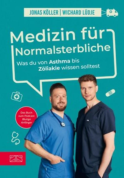 Medizin für Normalsterbliche: Was du von Asthma bis Zöliakie wissen solltest