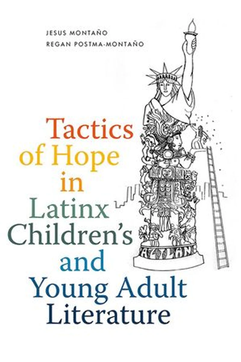 Tactics of Hope Latinx Children's and Young Adult Literature