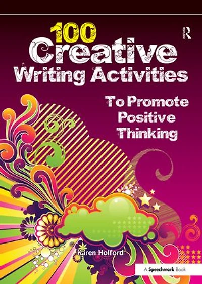 100 Creative Writing Activities To Promote Positive Thinking